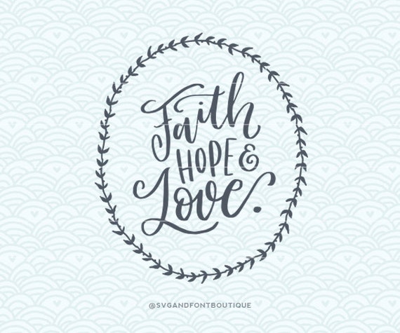 Download SVG Cuttable Vector Faith Hope Love SVG Vector file. Print