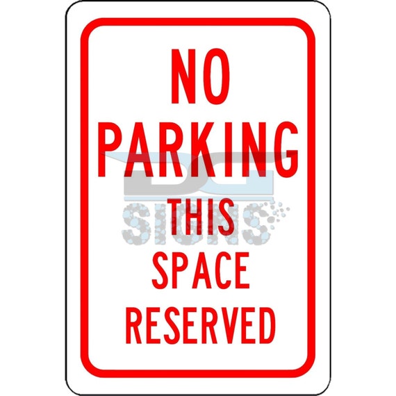 No Parking This Space Reserved aluminum sign 8x12