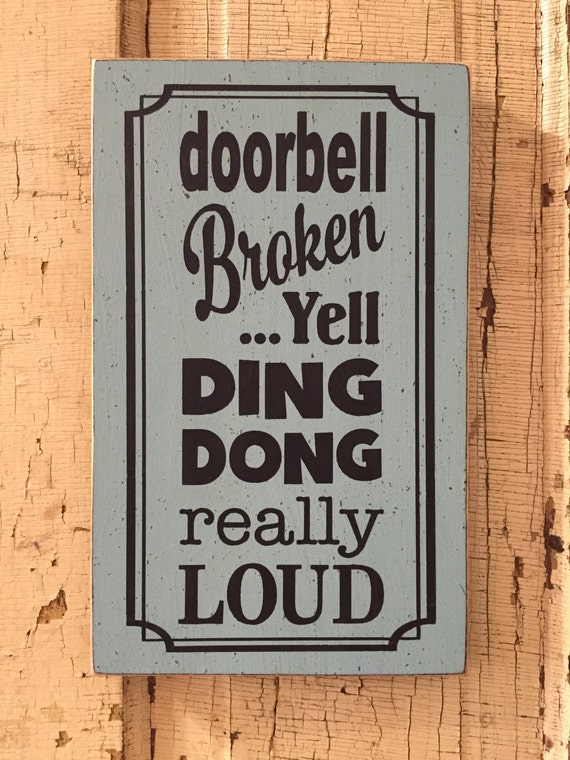 Doorbell Broken Yell DING DONG really Loud funny wood sign