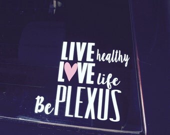 Plexus Live Healthy Love Life Be Plexus Vinyl Car Accersory or Car Decal in White Permanent Vinyl Approx 5" Tall and 5-3/4" L