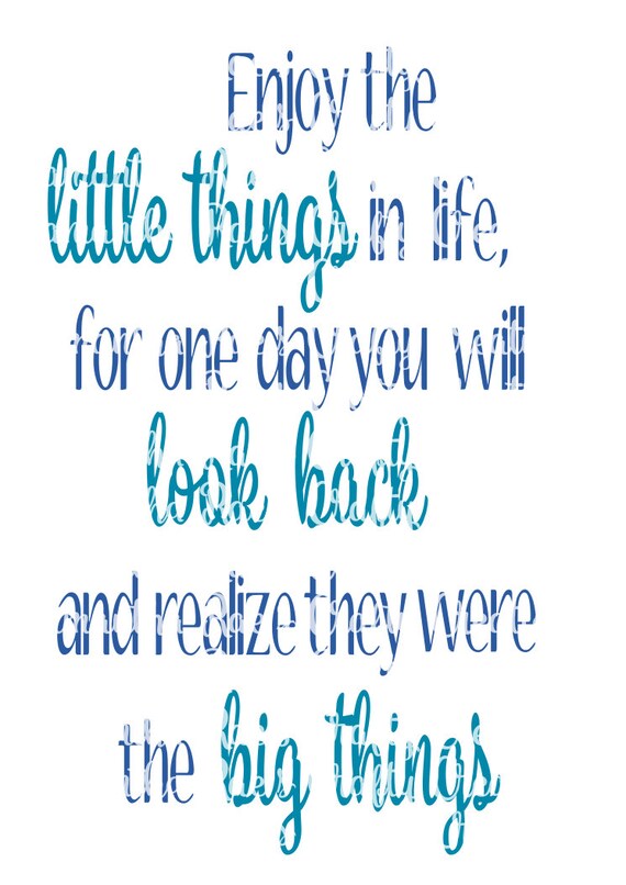 SVG PNG DFX Enjoy the little things in life for one day you