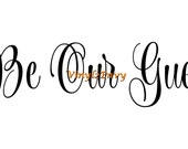 Be Our Guest - Wall Decal - Vinyl Wall Decals, Wall Decor, Signage, Welcome Decal, Welcome Sign, Entry Way Decal