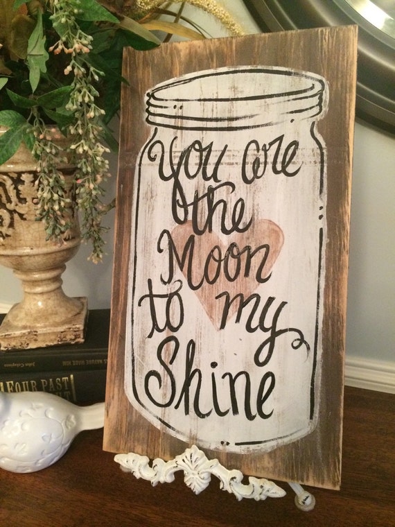 you are the moon to my shine wooden sign mason jar 16x9