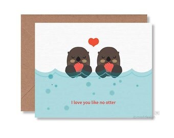Love Card / Anniversary Card / Valentine Card / Otter Card / I Love you Like No Otter