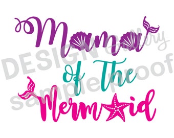 Mama of the Mermaid - JPG, png & SVG, DXF cut file, Digital, seashell, fin, starfish, Mermaid Life - birthday girl party - Instant Download