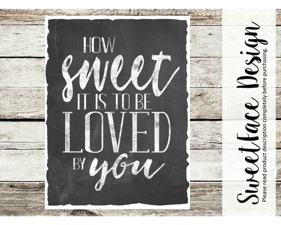 CANVAS sign How Sweet It Is To Be Loved By You by