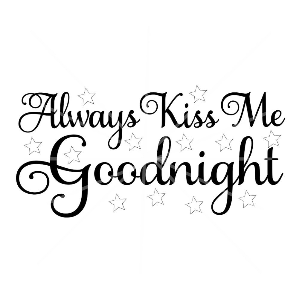 SVG Always kiss me Goodnight Nursery sign Baby Nursery