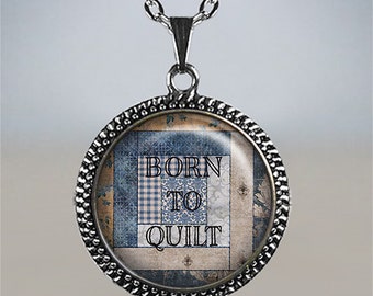 Born to Quilt necklace, quilting pendant, quilter's gift, quilt lover gift, quilt jewelry quilting charm quilting necklace quilter's jewelry