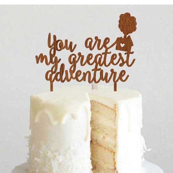 You are My Greatest Adventure Pixar Up - Cake Topper