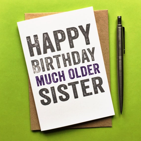 Happy Birthday Much Older Sister Funny Joke by doyoupunctu