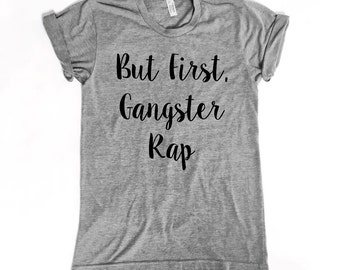 Funny Yoga shirt. Funny Mom Shirt. But First Gangster Rap Unisex Tee.