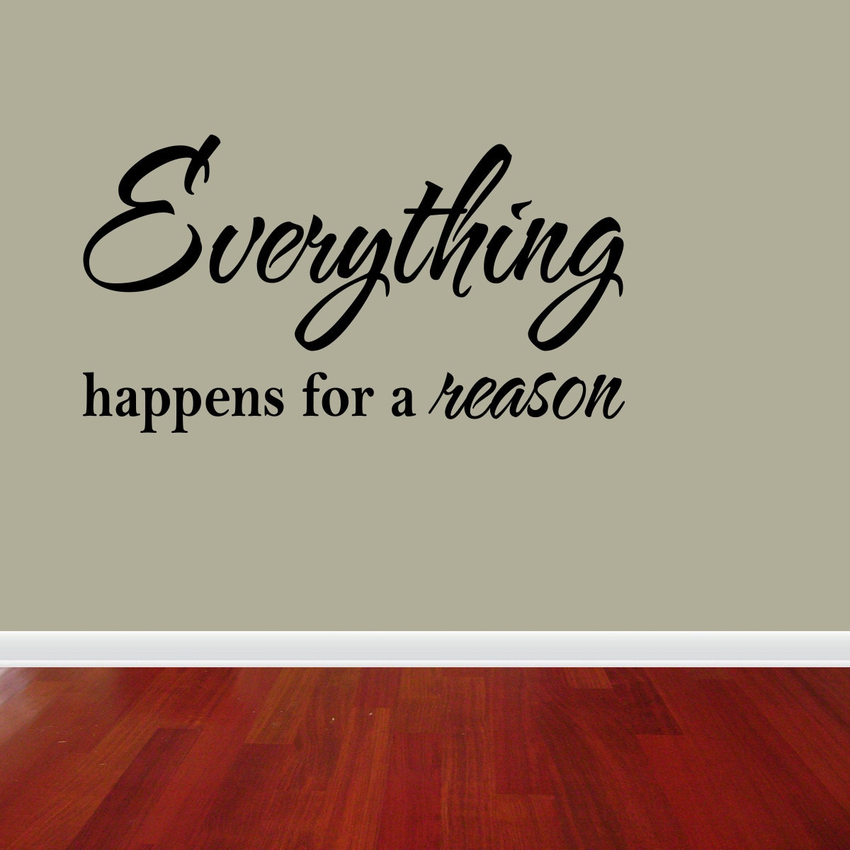 Wall Decal Quote Everything Happens for a Reason Inspirational