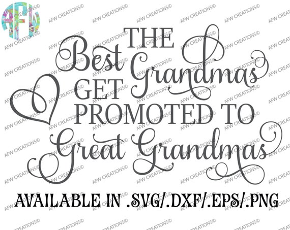 Download Digital Cut File The Best Grandmas Get Promoted by ...