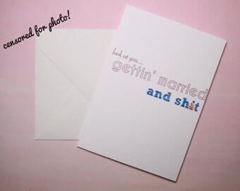 Funny Wedding Card, Getting Married Card, Engagement Card - "Gettin' Married & Shiz"