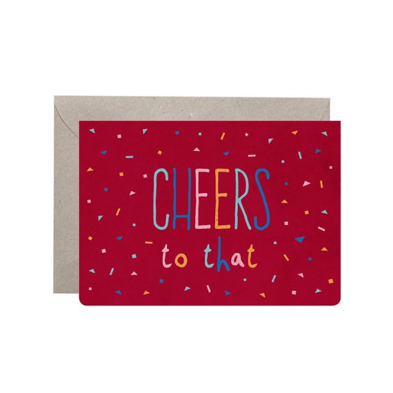 Greeting Card Cheers to That. Congratulations. Celebration.