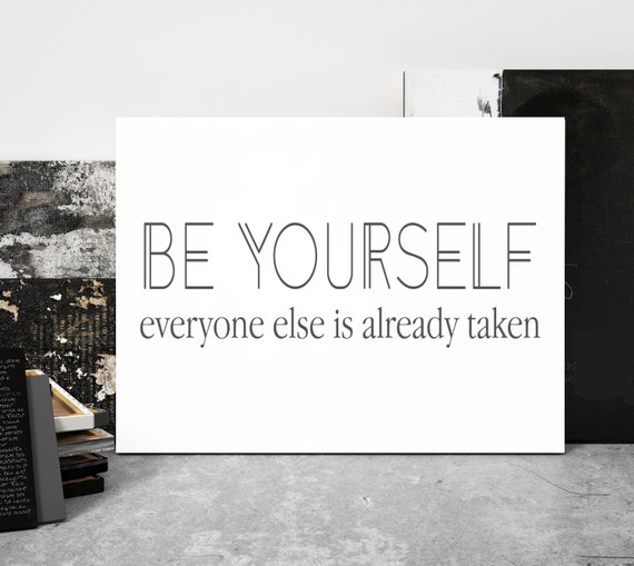 Be Yourself Everyone Else Is Already Taken Canvas Art