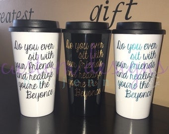 Beyonce || Travel Mug || 16oz || Custom
