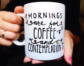 Stranger Things Coffee Mug, Mornings are for Coffee and Contemplation mug, Netflix Series, The Upsidedown, Stranger Things Gift