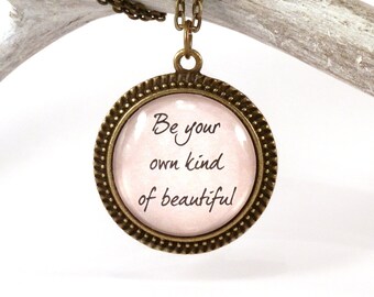 Be your own kind of beautiful pendant - quote necklace - encouraging jewelry - motivational pendant - gift for her - pink pendant