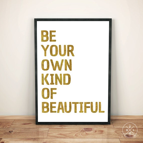 Be Your Own Kind of Beautiful Typography Gold Motivational ...