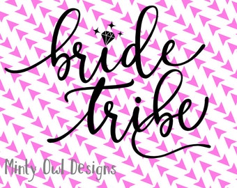 Cricut SVG - Bride Tribe SVG - Bridal Party - Bachelorette Party - Bride To Be - Wedding - Engagement - Silhouette - Cutting Files
