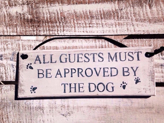 dog sign. all guests must be approved by the by InspirationToArt