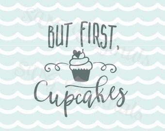 But First Cupcakes SVG Cupcake SVG Vector File. So many uses! Cricut Explore and more. But First Cupcakes Cupcake SVG