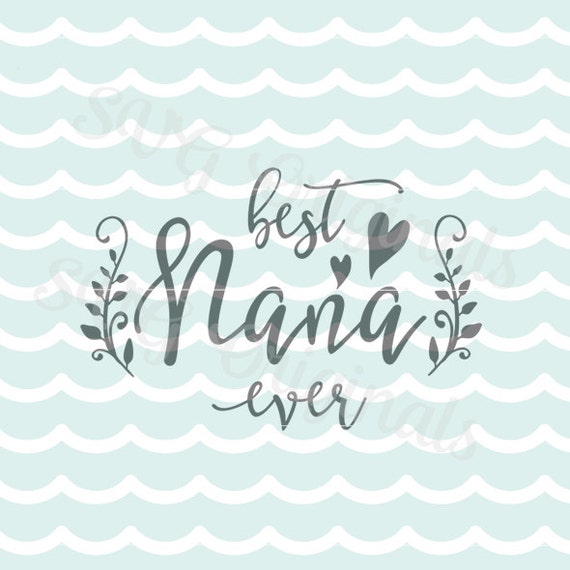 Free Free 347 Best Nana Ever Svg Free SVG PNG EPS DXF File
