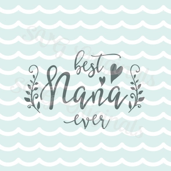 Free Free 200 Best Nana Ever Svg Free SVG PNG EPS DXF File