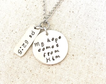 Christian Pendant, Psalm 62:5 "My hope comes from him." Hand stamped Nickel Silver pendant.