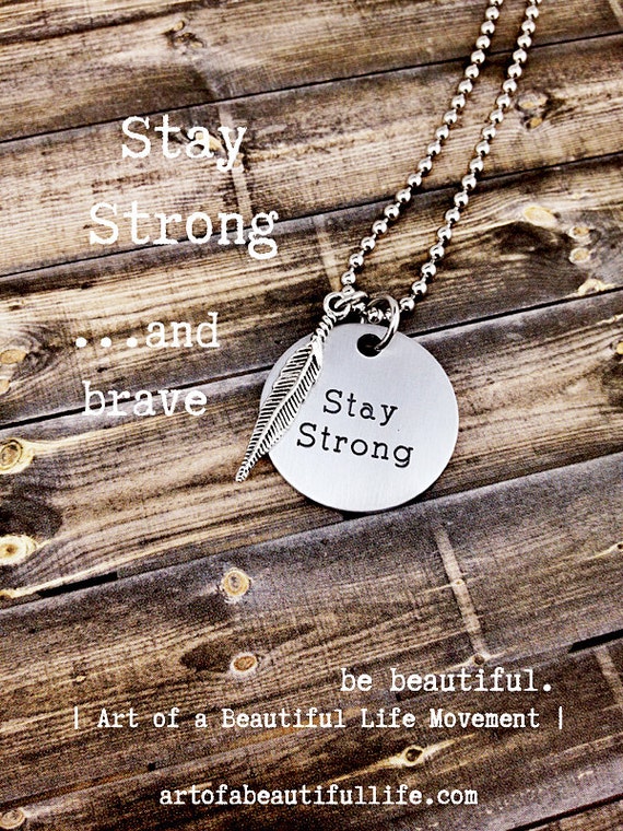 Items similar to Inspirational Jewelry, Be Strong Jewelry, Stay Strong