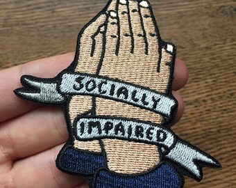 Socially Impaired Prayer Hands // Iron - On Patch // 3" Embroidered Patch // Funny - Jacket Patch - Badge