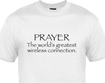 prayer the world's greatest wireless connection t shirt