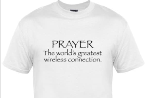 prayer the world's greatest wireless connection t shirt