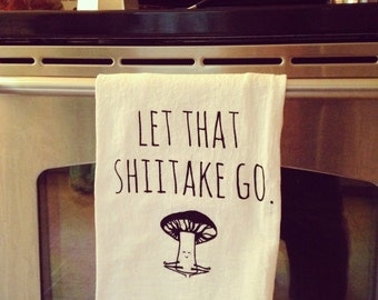 Funny Tea Towel ~ Let That Shiitake Go ~ Mushroom doing Yoga << Let that shit go >> Funny Kitchen Cloth, Vegetable Pun, Dish Cloth