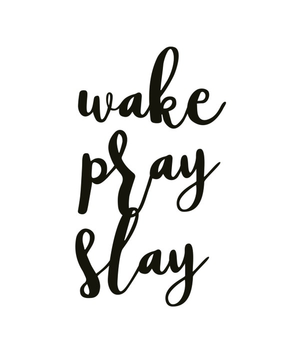 WAKE PRAY SLAY Scripture Prints Bible Verse by savedbygraceco