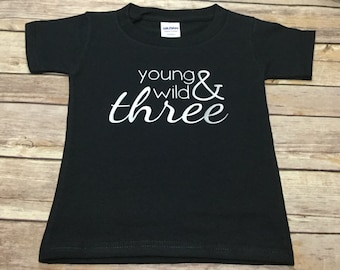Young wild & three Shirt