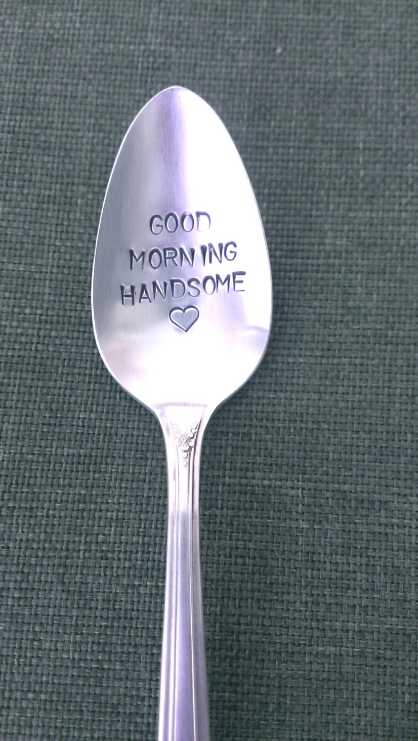 Good Morning Handsome Stamped Spoon Fun Coffee Spoon Recycled