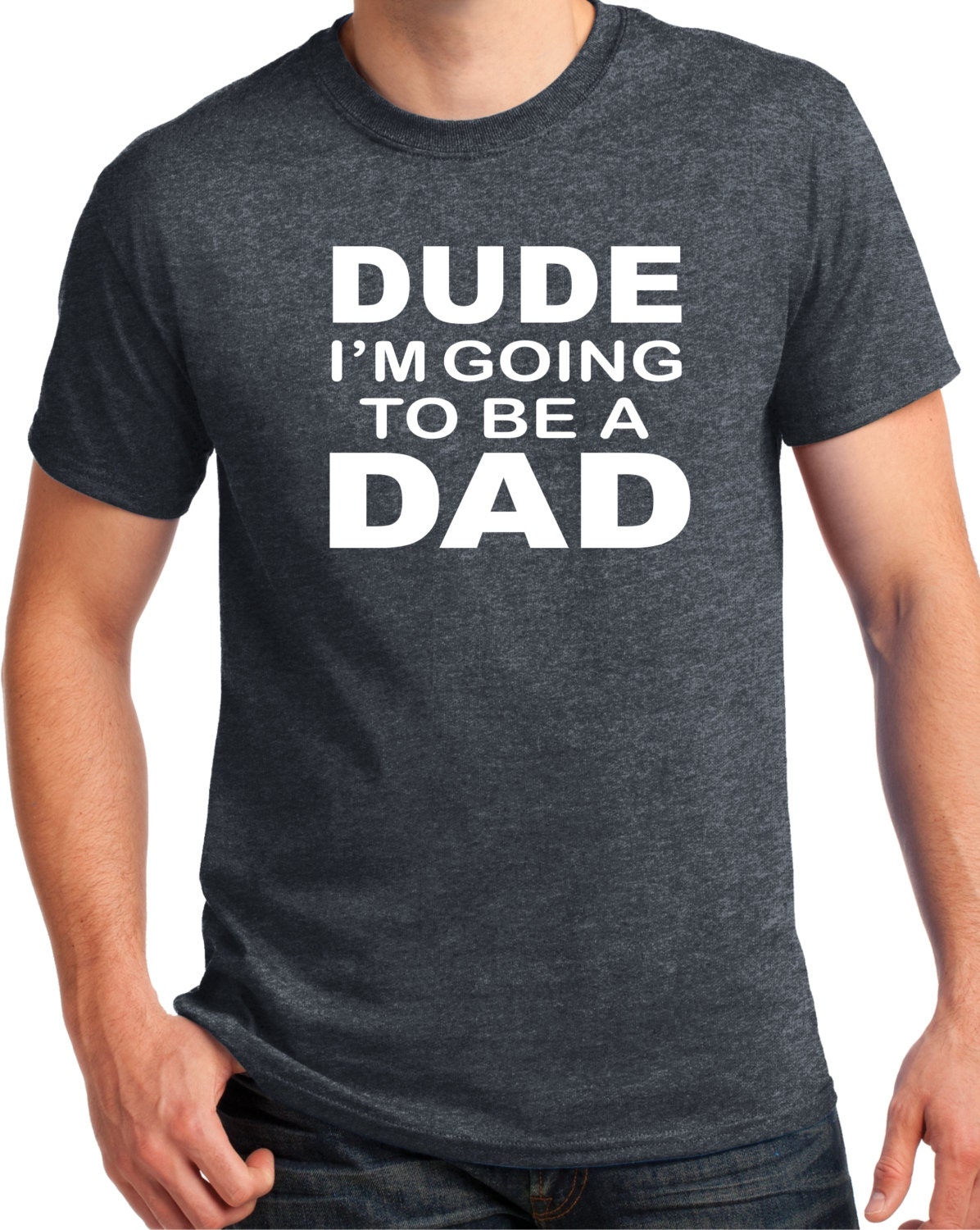 NEW DAD shirt Dude I'm going to be a dad pregnancy