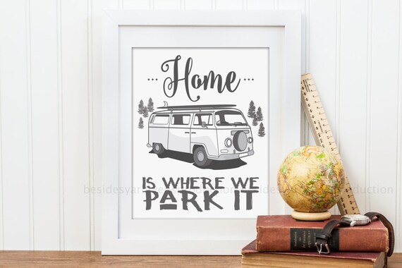 RV Camper Decor Home Is Where We Park It Camping Quote Print Van Art Gift VW Campervan Vintage RV Camper Decor Home Is Where We Park It Camping Quote Print Van Art Gift VW Campervan Vintage