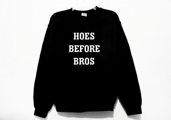 Items similar to Hoes Before Bros Sweatshirt on Etsy