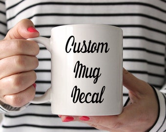 Custom Decal, Custom Mug Decal, Coffee Mug Decal, Coffee Cup Decal, Custom Coffee Mug, Custom Sticker, Vinyl Decal, Yeti Decal, Monogram