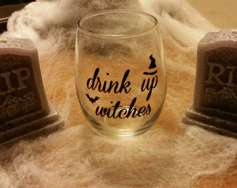 Drink Up Witches / Halloween Wine Glass/ Wine Glass / Halloween Decor/ Stemless Wine Glass