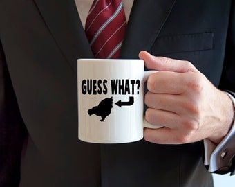 Chicken butt coffee mug, guess what, coffee mug, novelty mug, gifts for him, gifts for her, statement mug, funny mugs, sarcasm, silly humor