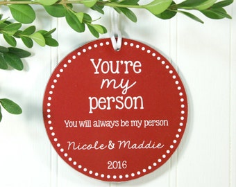 You're My Person Christmas Ornament Best Friend Christmas Best Friend Gift Personalized Friend Gift Best Friend Christmas Gift IB5OFS