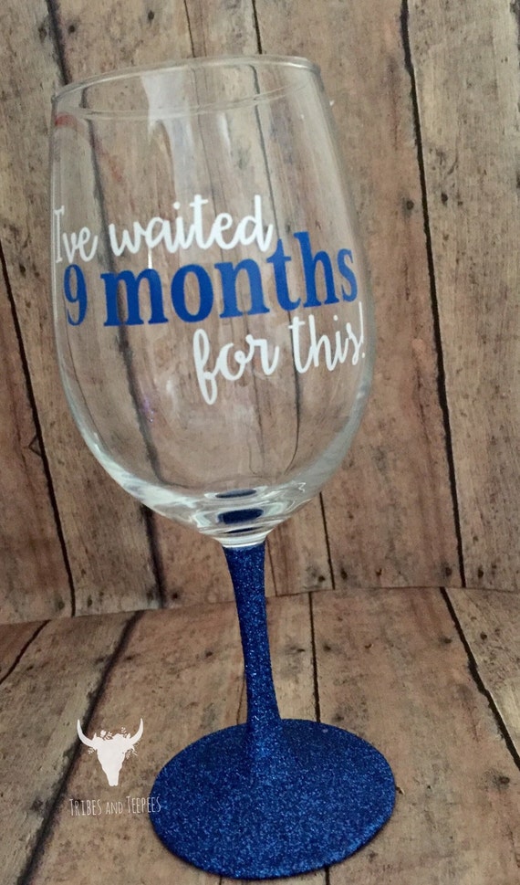 pregnant baby shower 9 months 9 Glass Wine I've months for waited Baby Mom New this