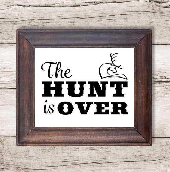 The Hunt Is Over 8x10 Printable Wedding Sign Grooms Cake Table