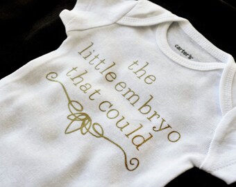 the little embryo that could ®- IVF baby- newborn outfit- infertility baby- IVF success- miracle baby- baby shower girl- baby shower boy xz