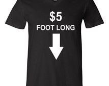 5 dollar foot long shirt