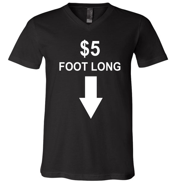 $5 footlong t shirt